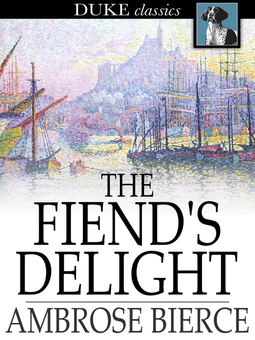 Title details for The Fiend's Delight by Ambrose Bierce - Wait list